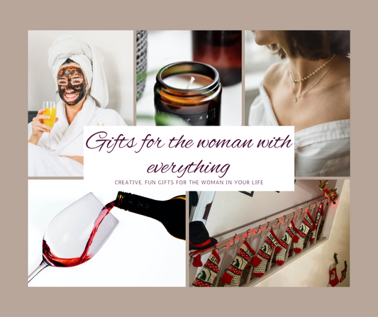 Gift ideas for the woman with everything