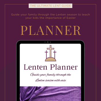 Guide your family through Lent with a purpose – Engineered Artistry